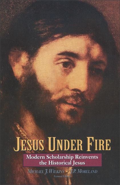 Jesus under fire - modern scholarship reinvents the historical jesus | 0:e upplagan