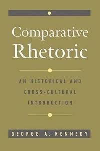 Comparative Rhetoric: An Historical and Cross-Cultural Introduction | 0:e upplagan