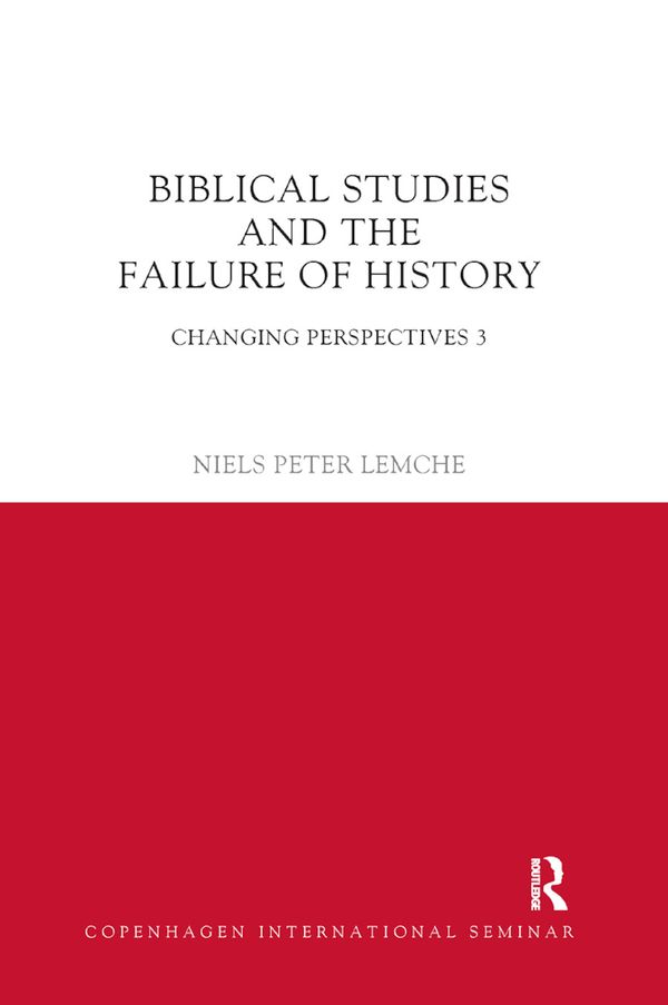 Biblical Studies and the Failure of History | 1:a upplagan