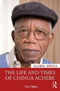 The Life and Times of Chinua Achebe