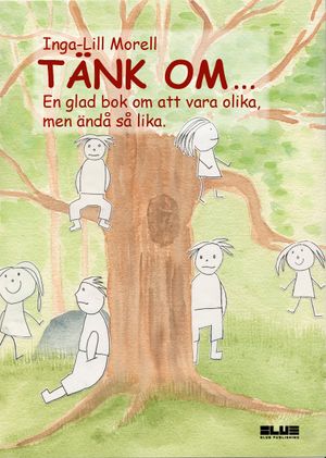 Tänk om... : en glad bok om att vara olika, men ändå så lika |  2:e upplagan