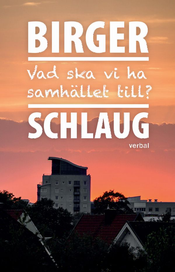 Vad ska vi ha samhället till? | 0:e upplagan