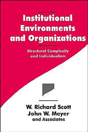 Institutional Environments and Organizations