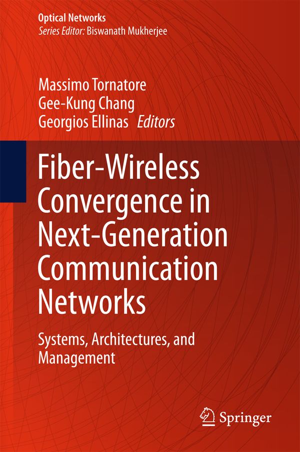 Fiber-Wireless Convergence in Next-Generation Communication Networks | 1:a upplagan