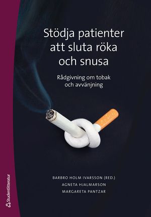 Stödja patienter att sluta röka och snusa - metodbok i tobaksavvänjning |  2:e upplagan