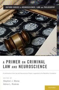 A Primer on Criminal Law and Neuroscience | 0:e upplagan