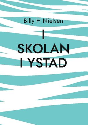 I skolan i Ystad : teckningar och uppsatser - 1930- och 1960-talen | 1:a upplagan