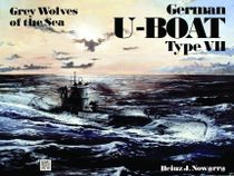 German U-Boat Type Vii : Grey Wolves of the Sea