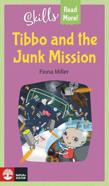 Skills Read More! Tibbo and the Junk Mission - Fiona Miller - Upplaga 1