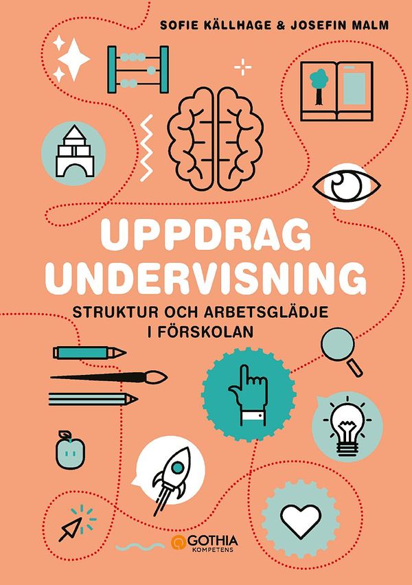 Uppdrag undervisning : Struktur och arbetsglädje i förskolan | 1:a upplagan