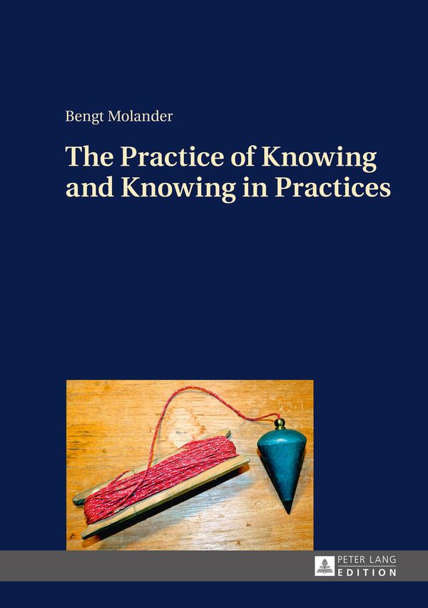 The Practice of Knowing and Knowing in Practices | 0:e upplagan