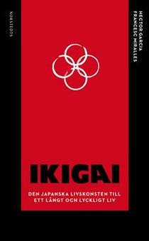 Ikigai : Den japanska livskonsten till ett långt och lyckligt liv