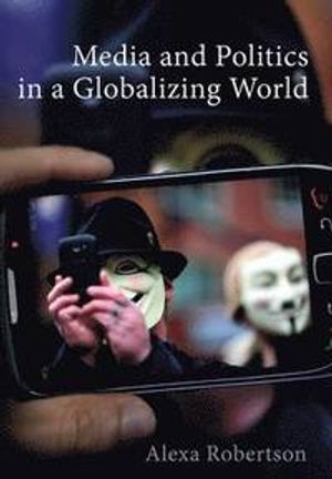 Media and Politics in a Globalizing World | 1:a upplagan