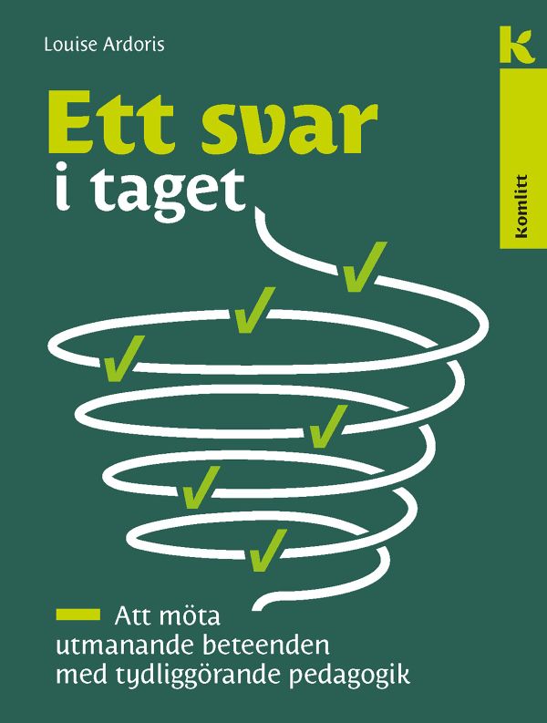 Ett svar i taget - Att möta utmanande beteenden med tydliggörande pedagogik | 1:a upplagan