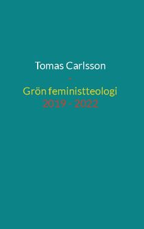 Grön feministteologi - dikter 2019 - 2022