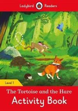 The Tortoise and the Hare Activity Book - Ladybird Readers Level 1