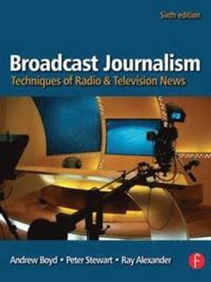 Broadcast Journalism | 6:e upplagan