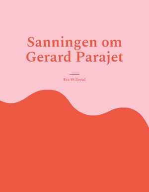 Sanningen om Gerard Parajet |  2:e upplagan