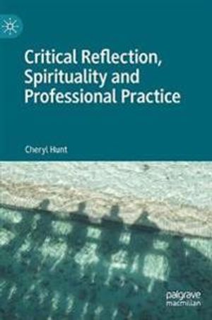 Critical Reflection, Spirituality and Professional Practice | 1:a upplagan