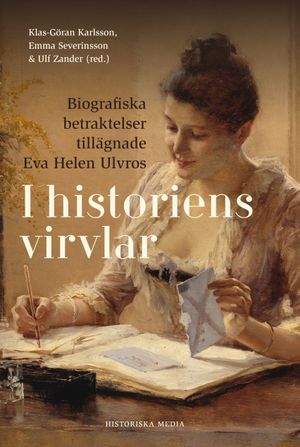 I historiens virvlar : biografiska betraktelser