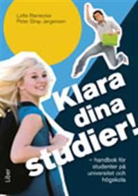Klara dina studier! : handbok för studenter på universitet och högskolor | 1:a upplagan