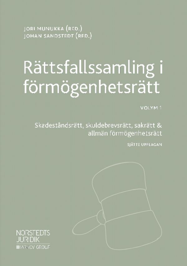 Rättsfallssamling i förmögenhetsrätt Volym 1 : Skadeståndsrätt, skuldebrevsrätt, sakrätt & allmän förmögenhetsrätt | 6:e upplagan