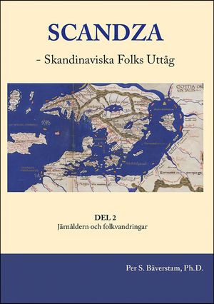 Scandza - Skandinaviska folks uttåg : Del 2 : Järnåldern och folkvandringar | 1:a upplagan