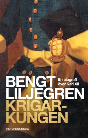 Krigarkungen. En biografi över Karl XII