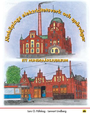 Jönköpings elektricitetsverk och spårvägar : ett hundraårsjubileum | 1:a upplagan