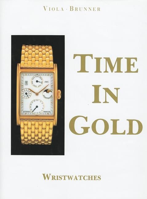 Time In Gold : Wristwatches | 0:e upplagan