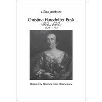 Christina Hansdotter Busk, Kära Mor, 1722-1792 : hennes liv, hennes män, hennes arv