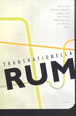 Transnationella rum : diaspora, migration och gränsöverskridande relationer | 1:a upplagan