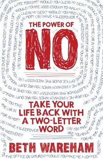 Power of no - take back your life with a two-letter word