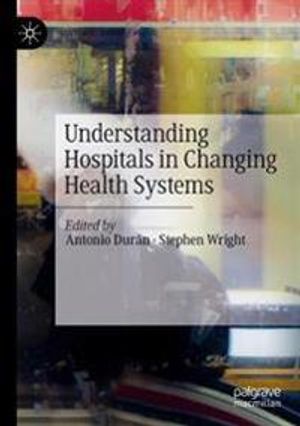 Understanding Hospitals in Changing Health Systems | 1:a upplagan