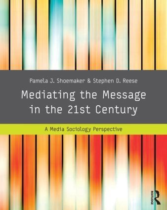 Mediating the message in the 21st century - a media sociology perspective | 0:e upplagan