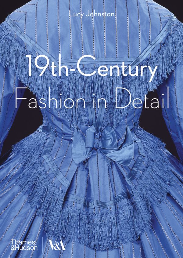 19th-Century Fashion in Detail (Victoria and Albert Museum) | 0:e upplagan