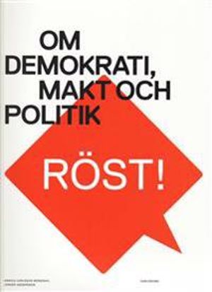 Röst! : om demokrati, makt och politik | 1:a upplagan