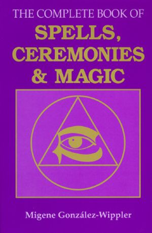 The Complete Book of Spells, Ceremonies and Magic