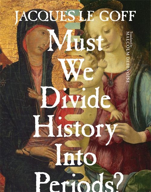 Must We Divide History into Periods? | 0:e upplagan