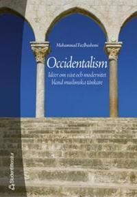Occidentalism : idéer om väst och modernitet bland muslimska tänkare | 1:a upplagan