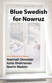 Blue Swedish for Nowruz: Short Stories from Sweden