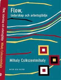 Flow, ledarskap och arbetsglädje | 1:a upplagan