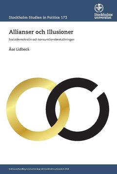 Allianser och Illusioner : Socialdemokratin och konsumtionsbeskattningen | 0:e upplagan