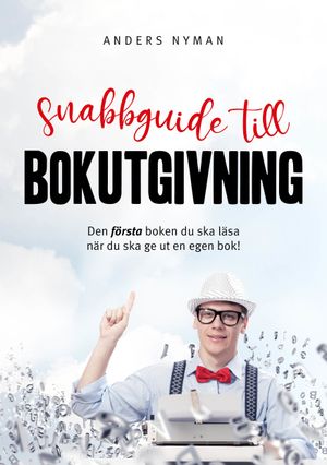 Snabbguide till bokutgivning | 1:a upplagan