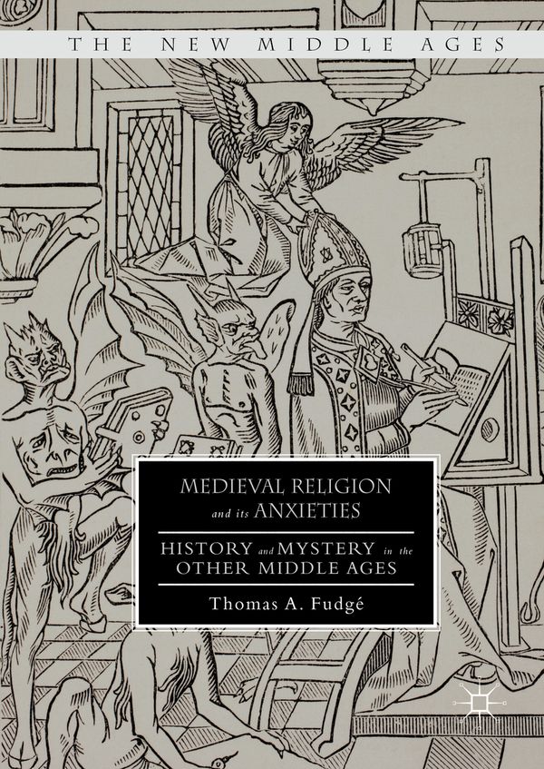 Medieval Religion and its Anxieties | 1:a upplagan