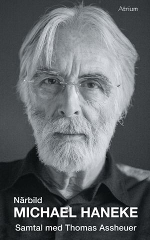 Närbild Michael Haneke : samtal med Thomas Assheuer | 1:a upplagan