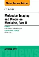 Molecular Imaging and Precision Medicine, Part II, An Issue of PET Clinics | 0:e upplagan