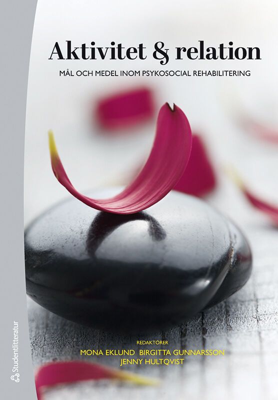 Aktivitet och relation - Mål och medel inom psykosocial rehabilitering | 2:a upplagan