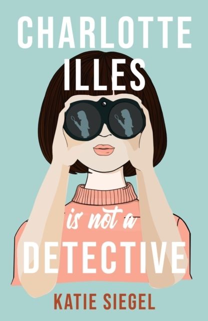 Charlotte Illes Is Not A Detective | 0:e upplagan