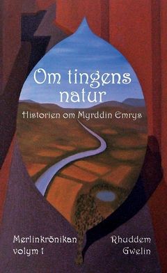 Om tingens natur : Merlinkrönikan volym 1 | 0:e upplagan